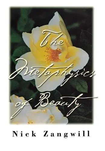 Metaphysics of Beauty - Zangwill, Nick
