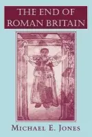 End of Roman Britain - Jones, Michael E.