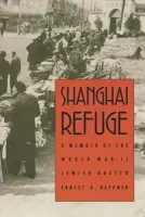 Shanghai Refuge - Heppner, Ernest G.