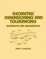 Geometric Dimensioning and Tolerancing - Meadows, James D.