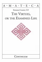 Virtues, or The Examined Life - Cessario, Romanus