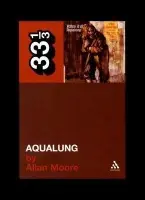 Jethro Tull's Aqualung - Moore, Professor Allan (University of Surrey, UK)
