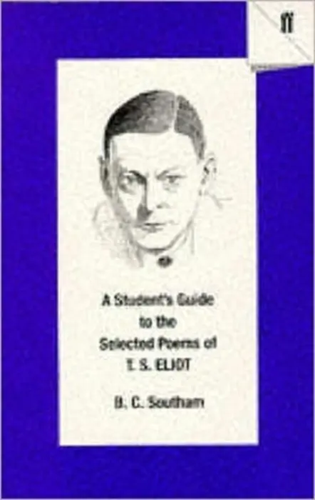 Student's Guide to the Selected Poems of T. S. Eliot - Southam, B.C.