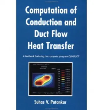 Computation of Conduction and Duct Flow Heat Transfer - Patankar, Suhas V.