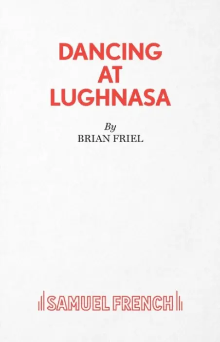 Dancing at Lughnasa - Brian Friel