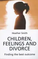 Children, Feelings and Divorce - Smith, Heather