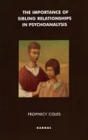 Importance of Sibling Relationships in Psychoanalysis - Coles, Prophecy