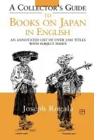 Collector's Guide to Books on Japan in English - Rogala, Jozef