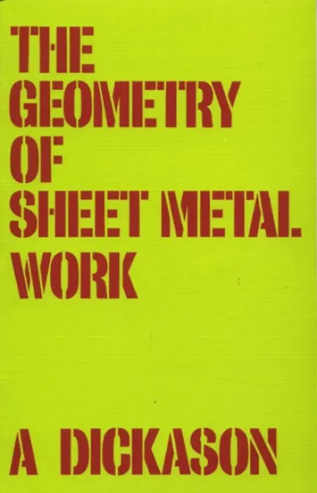 Geometry of Sheet Metal Work, The - Dickason, A.