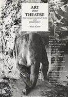 Art Into Theatre - Kaye, Nick