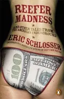 Reefer Madness - Schlosser, Eric