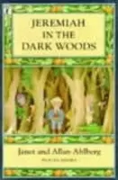 Jeremiah in the Dark Woods - Ahlberg, Janet