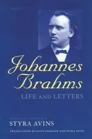 Johannes Brahms: Life and Letters - Brahms, Johannes