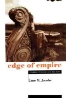 Edge of Empire - Jacobs, Jane M.