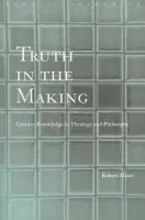 Truth in the Making - Miner, Robert C.
