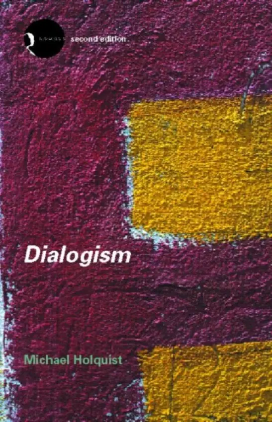 Dialogism - Holquist, Michael