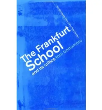Frankfurt School and its Critics - Bottomore, The late Tom