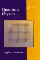 Quantum Physics - Gasiorowicz, Stephen (University of Minnesota)