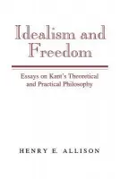 Idealism and Freedom - Allison, Henry E. (University of California, San Diego)