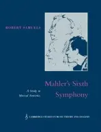 Mahler's Sixth Symphony - Samuels, Robert (The Open University, Milton Keynes)