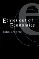 Ethics out of Economics - Broome, John (University of St Andrews, Scotland)