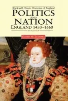 Politics and Nation - Loades, D. M. (University of Sheffield)
