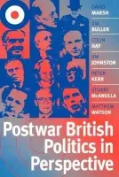 Postwar British Politics in Perspective - Marsh, David (University of Birmingham) a Buller, Jim (University of Birmingham) a Hay, Colin (University of Birmingham) a Johnston, Jim (University of Birmingham) a Kerr, Peter (University of Birmingham) a McAnulla, Stuart (University of Birmingham) a Watson, Matthe