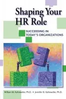 Shaping Your HR Role - Kahnweiler, William a Kahnweiler, Jennifer