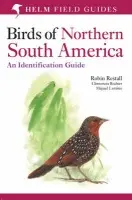 Birds of Northern South America: An Identification Guide - Restall, Robin a Rodner, Clemencia a Lentino, Miguel
