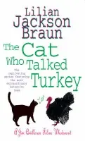 The Cat Who Talked Turkey (The Cat Whoâ€¦ Mysteries, Book 26) - Lilian Jackson Braun