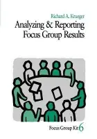 Analyzing and Reporting Focus Group Results - Krueger, Richard A.