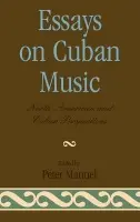 Essays on Cuban Music - Manuel, Peter