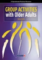 Group Activities with Older Adults - Dent, Vicki