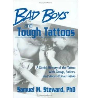 Bad Boys and Tough Tattoos - Steward, PhD, Samuel M.