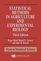 Statistical Methods in Agriculture and Experimental Biology - Mead, Roger