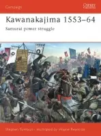Kawanakajima 1553-64 - Turnbull, Stephen (Author)