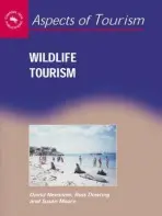 Wildlife Tourism - Newsome, David a Dowling, Ross K. a Moore, Susan A.