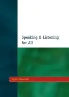 Speaking & Listening for All - Edwards, Sylvia