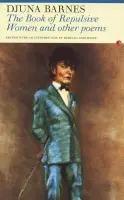 Book of Repulsive Women & Other Poems - Barnes, Djuna