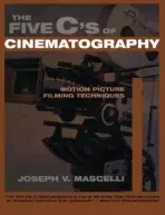 Five C's of Cinematography - Rogers, Joseph, PhD