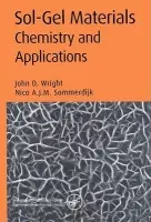 Sol-Gel Materials - Wright, John D. (Formerly of University of Kent, England, UK) a Sommerdijk, Nico A.J.M. (Eindhoven University of Technology, The Netherlands)