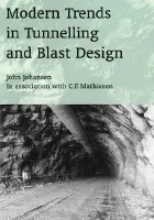 Modern Trends in Tunnelling and Blast Design - Johansen, John a Mathiesen, C.F.