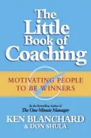 The Little Book of Coaching - Kenneth Blanchard, Don Shula