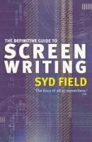 Definitive Guide To Screenwriting - Field, Syd