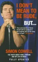 I Don't Mean To Be Rude, But... - Cowell, Simon