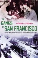 Gangs Of San Francisco - Asbury, Herbert