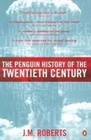 Penguin History of the Twentieth Century - Roberts, J M