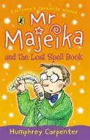 Mr Majeika and the Lost Spell Book - Carpenter, Humphrey