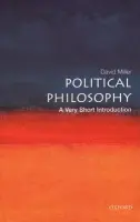 Political Philosophy - Miller, David (, Professor of Political Theory, University of Oxford. Official Fellow, Nuffield College, Oxford)