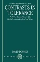 Contrasts in Tolerance - Downes, David (Professor of Social Administration, Professor of Social Administration, London School of Economics)